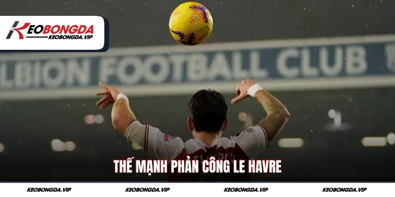 Thế mạnh phản công Le Havre